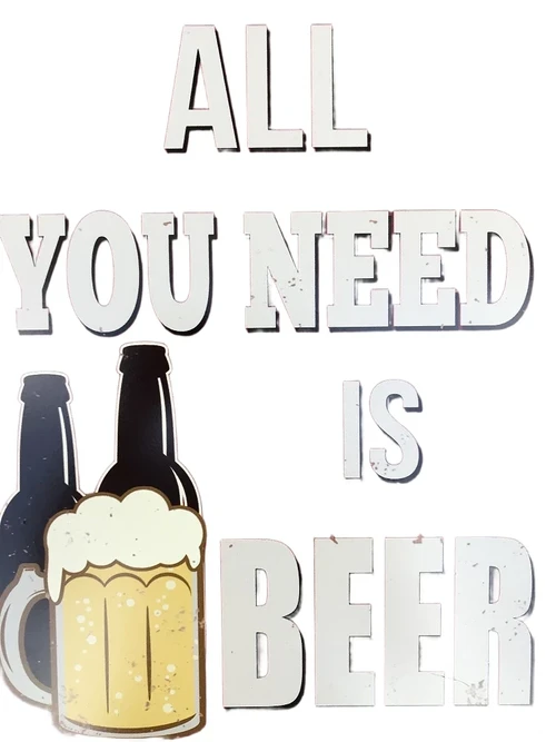 Bordje met de tekst: ''ALL YOU NEED IS BEER'', mooie sign!