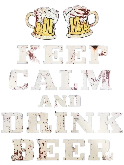 Schild mit der Aufschrift: ''KEEP CALM AND DRINK BEER'', schönes Schild!